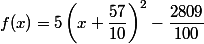 f(x)=5\left(x+\dfrac{57}{10}\right)^{2}-\dfrac{2809}{100}